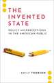 The Invented State: Policy Misperceptions in the American Public