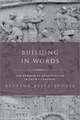 Building in Words: The Process of Construction in Latin Literature