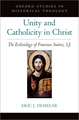 Unity and Catholicity in Christ: The Ecclesiology of Francisco Suarez, S.J.