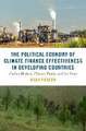 The Political Economy of Climate Finance Effectiveness in Developing Countries: Carbon Markets, Climate Funds, and the State