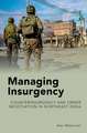 Managing Insurgency: Counterinsurgency and Order Negotiation in Northeast India