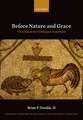 Before Nature and Grace: The Origins of a Theological Framework