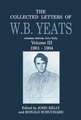 The Collected Letters of W. B. Yeats: Volume III: 1901-1904