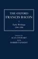 The Oxford Francis Bacon I: Early Writings 1584-1596