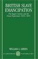 British Slave Emancipation: The Sugar Colonies and the Great Experiment 1830-1865