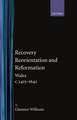 Recovery, Reorientation, and Reformation: Wales c.1415-1642