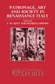 Patronage, Art, and Society in Renaissance Italy