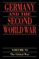 Germany and the Second World War: Volume 6: The Global War