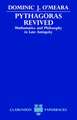 Pythagoras Revived: Mathematics and Philosophy in Late Antiquity