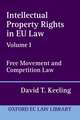 Intellectual Property Rights in EU Law Volume I: Free Movement and Competition Law