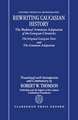 Rewriting Caucasian History: The Medieval Armenian Adaptation of the Georgian Chronicles. The Original Georgian Texts and The Armenian Adaptation