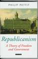 Republicanism: A Theory of Freedom and Government
