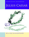 Oxford School Shakespeare: Oxford School Shakespeare: Julius Caesar