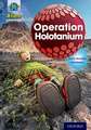 Project X Alien Adventures: Grey Book Band, Oxford Level 14: Operation Holotanium