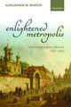 Enlightened Metropolis: Constructing Imperial Moscow, 1762-1855