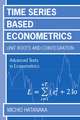 Time-Series-Based Econometrics: Unit Roots and Co-integrations