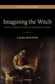 Imagining the Witch: Emotions, Gender, and Selfhood in Early Modern Germany