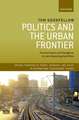 Politics and the Urban Frontier: Transformation and Divergence in Late Urbanizing East Africa