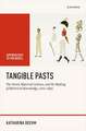 Tangible Pasts: The Novel, Material Culture, and the Making of Historical Knowledge, 1700–1830