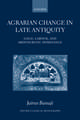 Agrarian Change in Late Antiquity: Gold, Labour, and Aristocratic Dominance