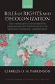 Bills of Rights and Decolonization: The Emergence of Domestic Human Rights Instruments in Britain's Overseas Territories