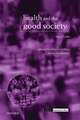 Health and the Good Society: Setting Healthcare Ethics in Social Context