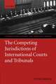 The Competing Jurisdictions of International Courts and Tribunals