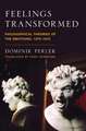 Feelings Transformed: Philosophical Theories of the Emotions, 1270-1670