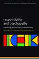 Responsibility and psychopathy: Interfacing law, psychiatry and philosophy