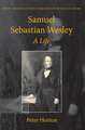 Samuel Sebastian Wesley: A Life