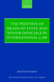 The Position of Heads of State and Senior Officials in International Law