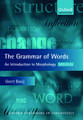 The Grammar of Words: An Introduction to Linguistic Morphology