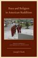 Race and Religion in American Buddhism: White Supremacy and Immigrant Adaptation