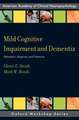 Mild Cognitive Impairment and Dementia: Definitions, Diagnosis, and Treatment