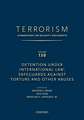 TERRORISM: COMMENTARY ON SECURITY DOCUMENTS VOLUME 130: Detention Under International Law: Safeguards Against Torture and Other Abuses