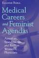 Medical Careers and Feminist Agendas: American, Scandinavian and Russian Women Physicians