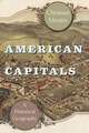 American Capitals: A Historical Geography