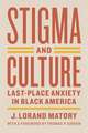 Stigma and Culture: Last-Place Anxiety in Black America