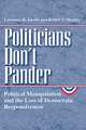 Politicians Don't Pander: Political Manipulation and the Loss of Democratic Responsiveness