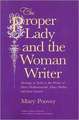 The Proper Lady and the Woman Writer: Ideology as Style in the Works of Mary Wollstonecraft, Mary Shelley, and Jane Austen