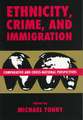 Crime and Justice, Volume 21: Comparative and Cross-National Perspectives on Ethnicity, Crime, and Immigration