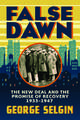 False Dawn: The New Deal and the Promise of Recovery, 1933–1947