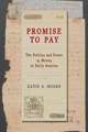 Promise to Pay: The Politics and Power of Money in Early America