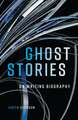 Ghost Stories: On Writing Biography