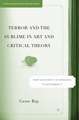 Terror and the Sublime in Art and Critical Theory: From Auschwitz to Hiroshima to September 11