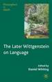 The Later Wittgenstein on Language