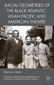 Racial Geometries of the Black Atlantic, Asian Pacific and American Theatre