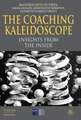 The Coaching Kaleidoscope: Insights from the Inside