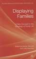 Displaying Families: A New Concept for the Sociology of Family Life