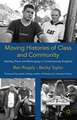 Moving Histories of Class and Community: Identity, Place and Belonging in Contemporary England